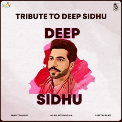 Tribute To Deep Sidhu