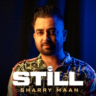 Still (Sharry Mann) (2023) Mp3 Songs