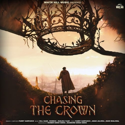 Chasing The Crown (Parry Sarpanch)