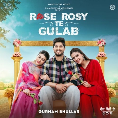 Rose Rosy Te Gulab (Gurnam Bhullar)