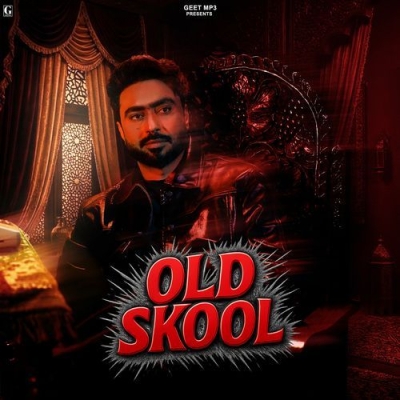 Old Skool (Nishawn Bhullar)